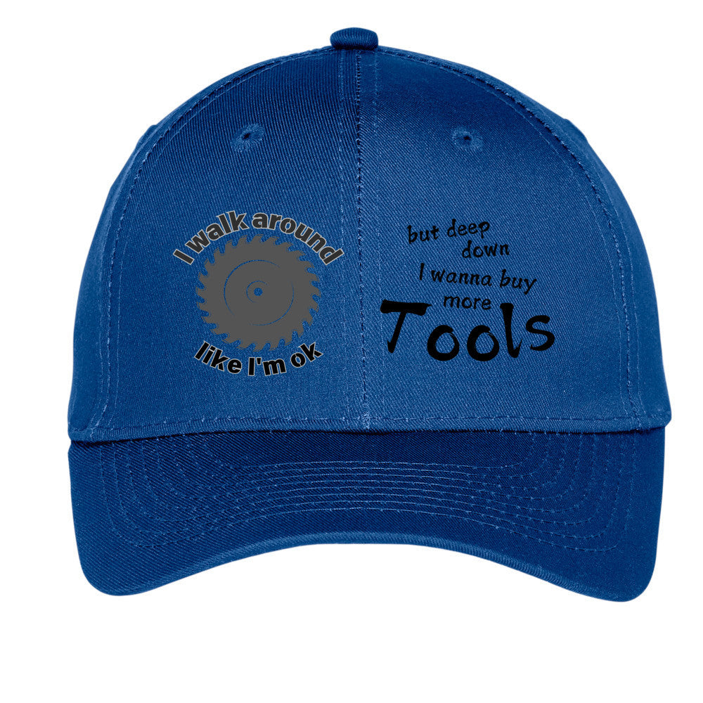 I walk around like I'm ok but deep down I want to buy more tools funny hat for contractor second design