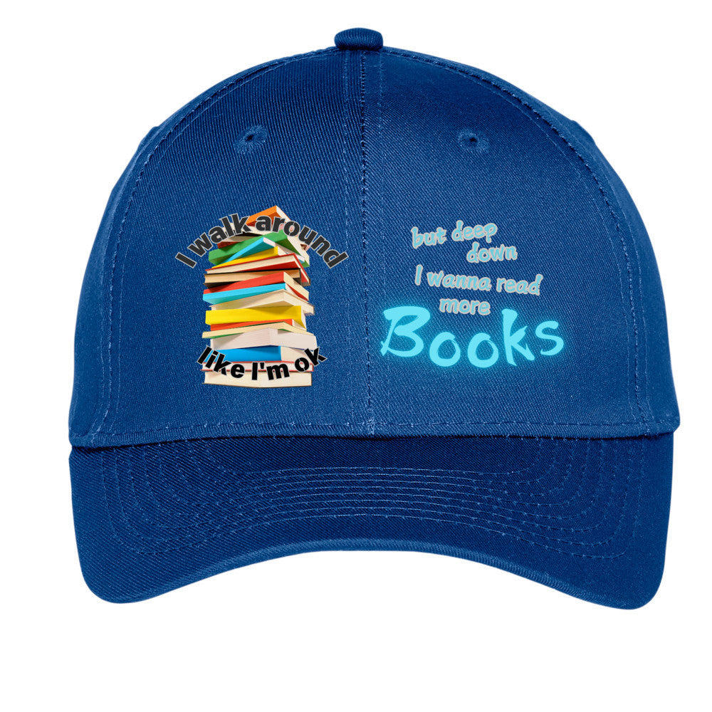 I walk around like I'm ok but deep down I want to read more books hat gift for reader book lover gift