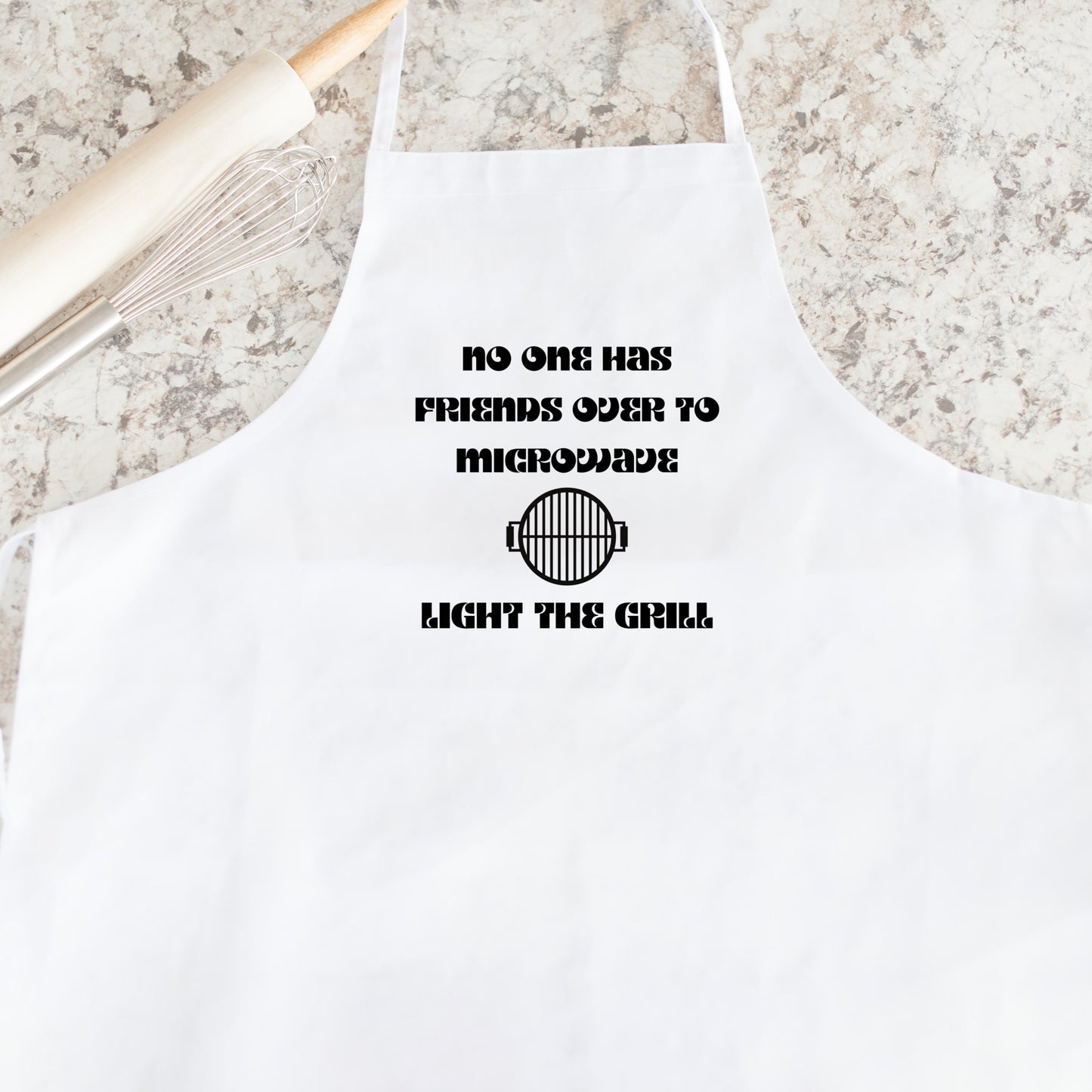 No one has friends over to microwave, Light the grill- White classic Apron