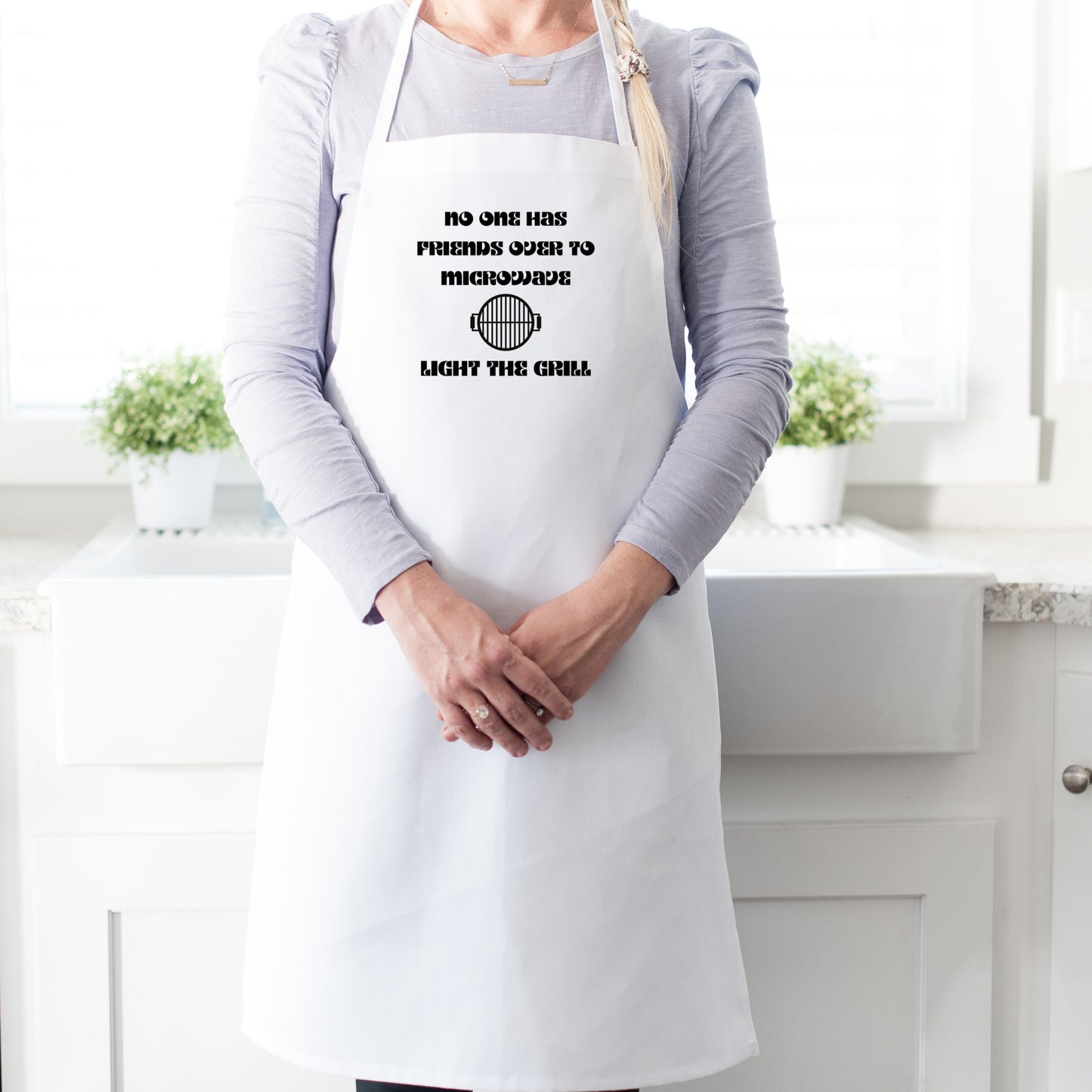 No one has friends over to microwave, Light the grill- White classic Apron