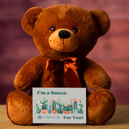 Tedday Bear with Message - I'm a Succa for you!  (Ideal for Succulent lovers)