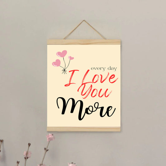 Every Day I Love You More - canvas sign