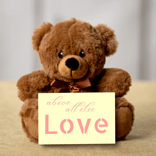 above all else Love - teddy bear, Valentine's Gift, Anniversary gift