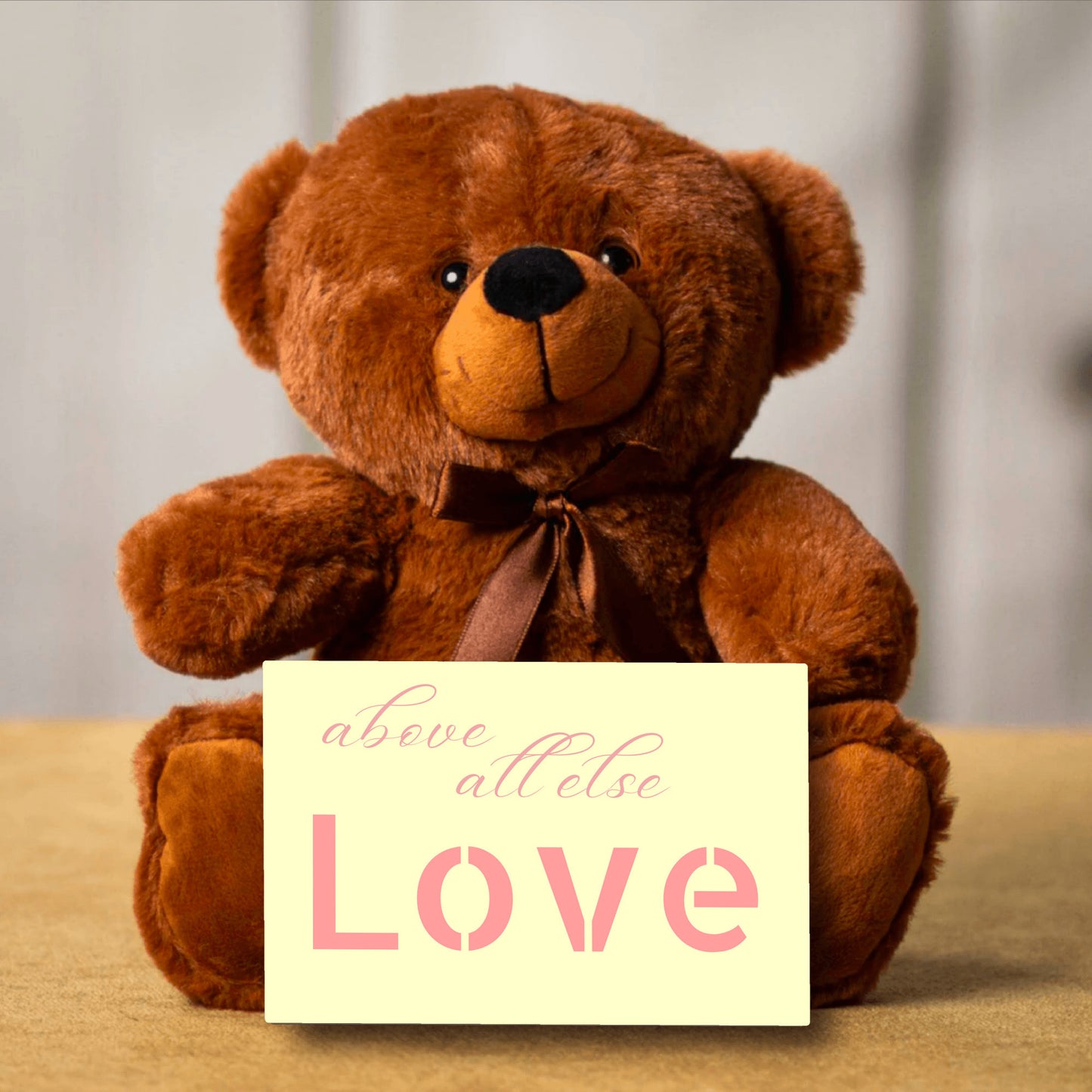 above all else Love - teddy bear, Valentine's Gift, Anniversary gift