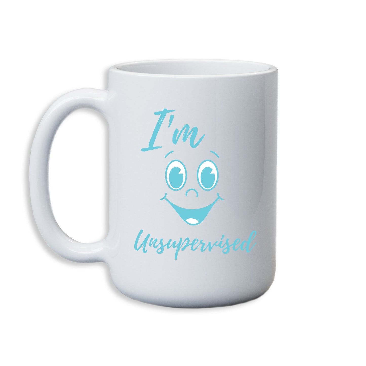 I'm Unsupervised Mug 15 oz