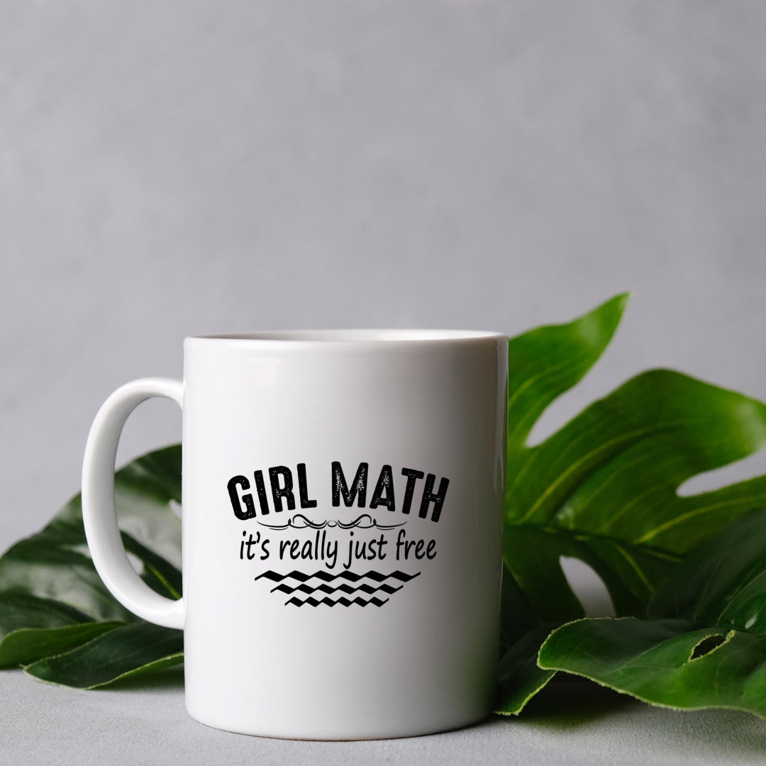 Girl Math it's really just free Mug 15 oz