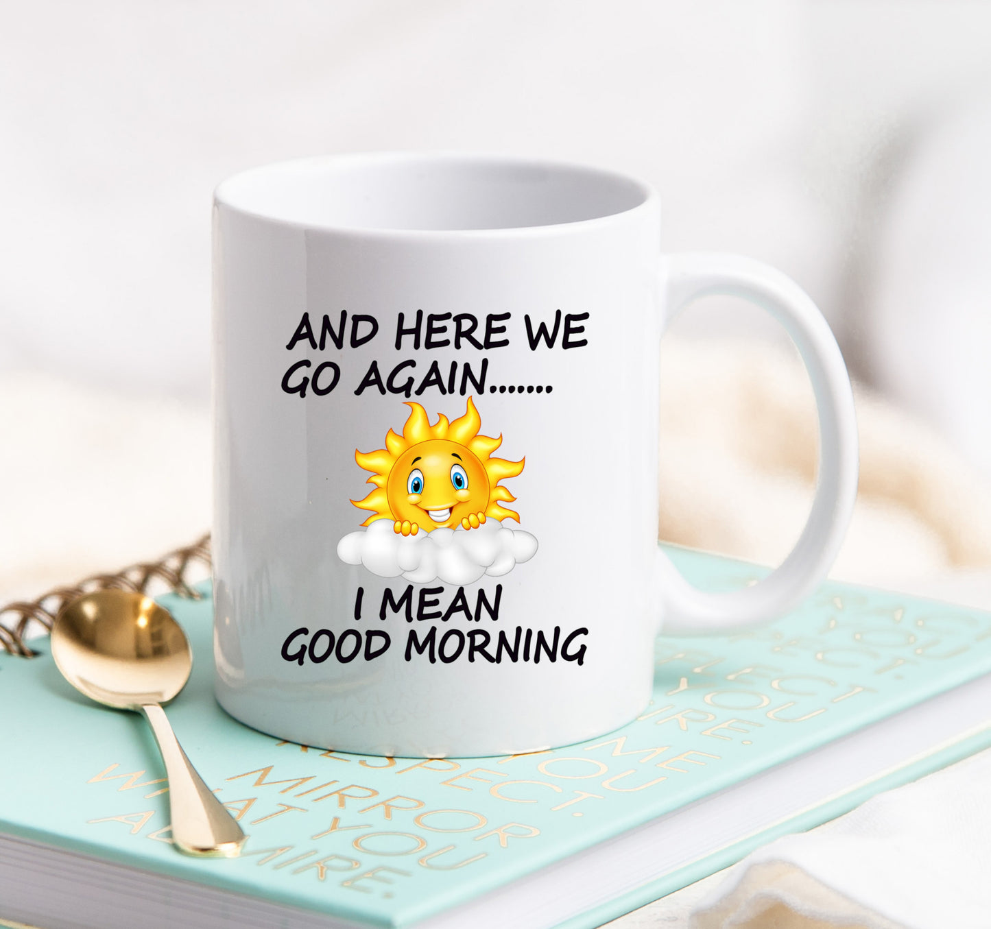 And here we go again I mean good morning Mug 15 oz