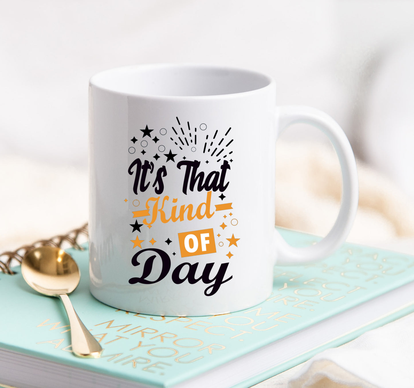 It's that kind of day Mug 15 oz