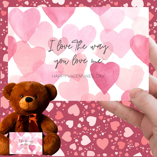 I love the way you love me Happy Valentine's Day Teddy Bear 3 sizes