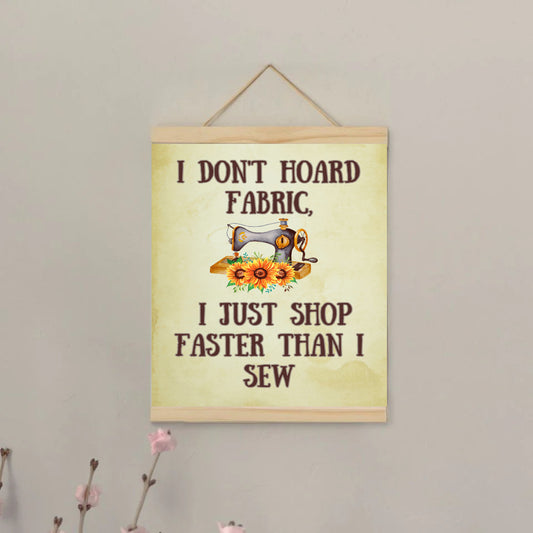 I don't hoard fabric I just shop faster than I sew canvas wall art gift for sewing gift for fabric lover gift for quilter