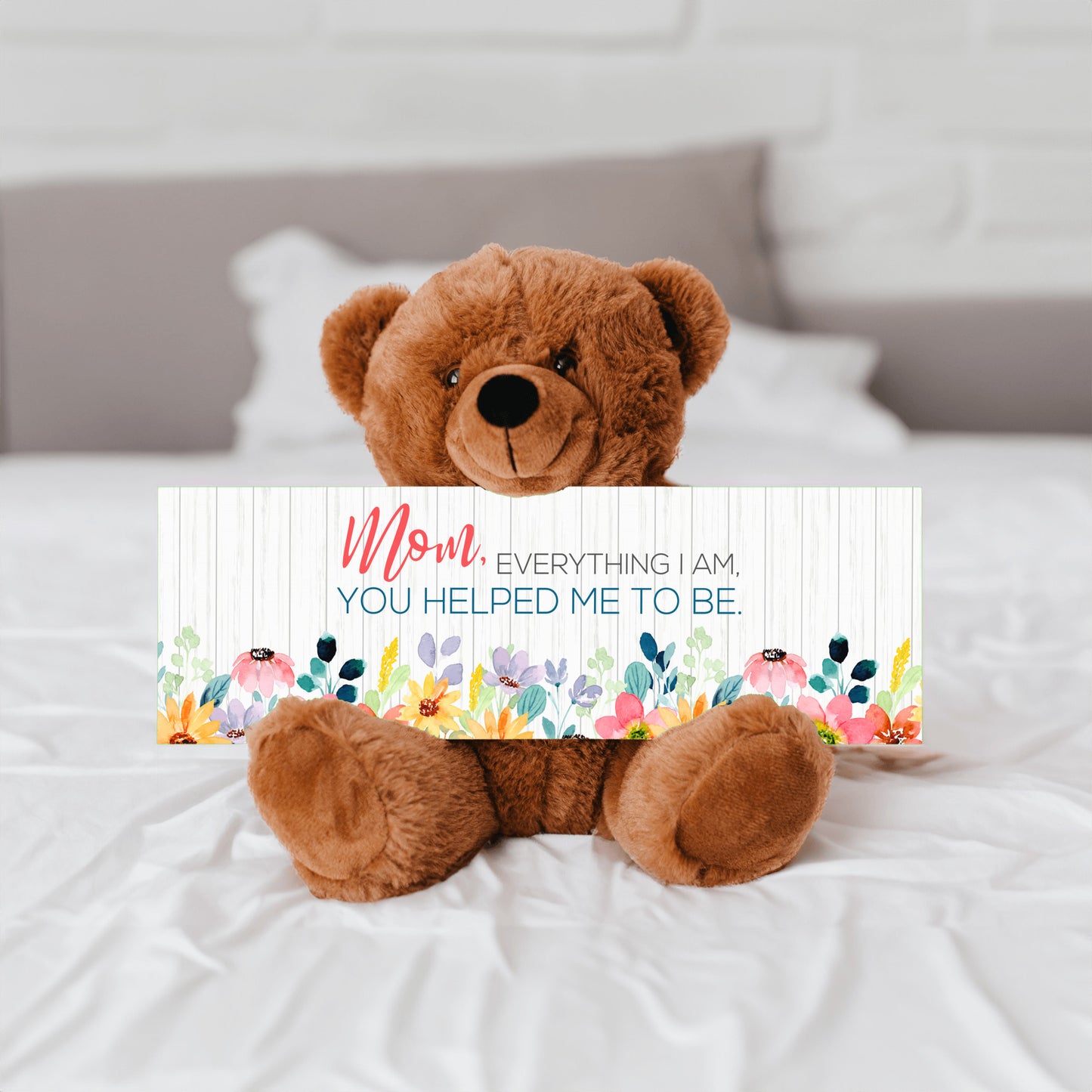 Mom everything I am you help be to be sign with teddy bear mother's day gift for mom