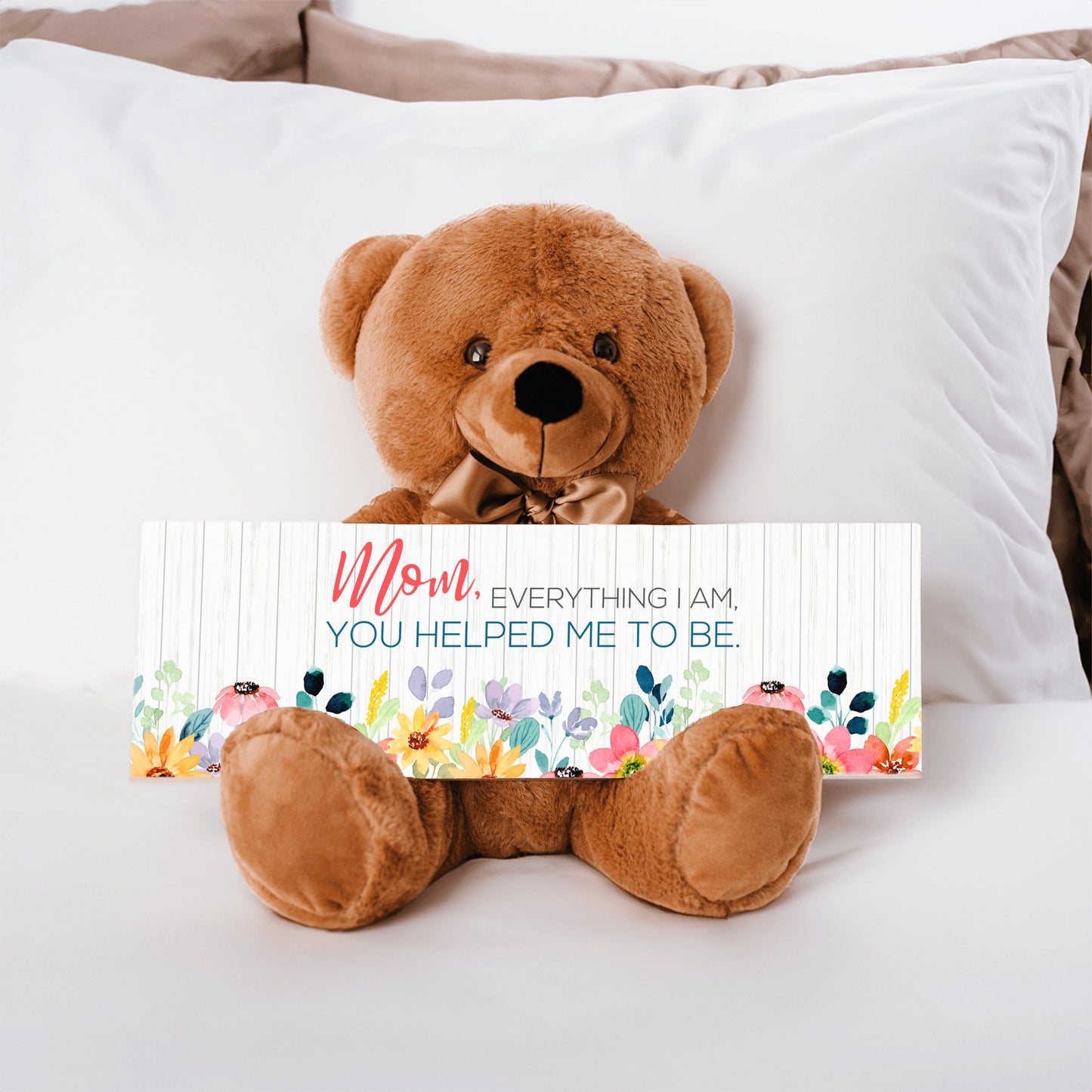 Mom everything I am you help be to be sign with teddy bear mother's day gift for mom