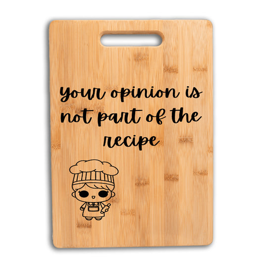 Your opinion is not part of the recipe cutting board, funny kitchen gift, funny bamboo cutting board, bread board