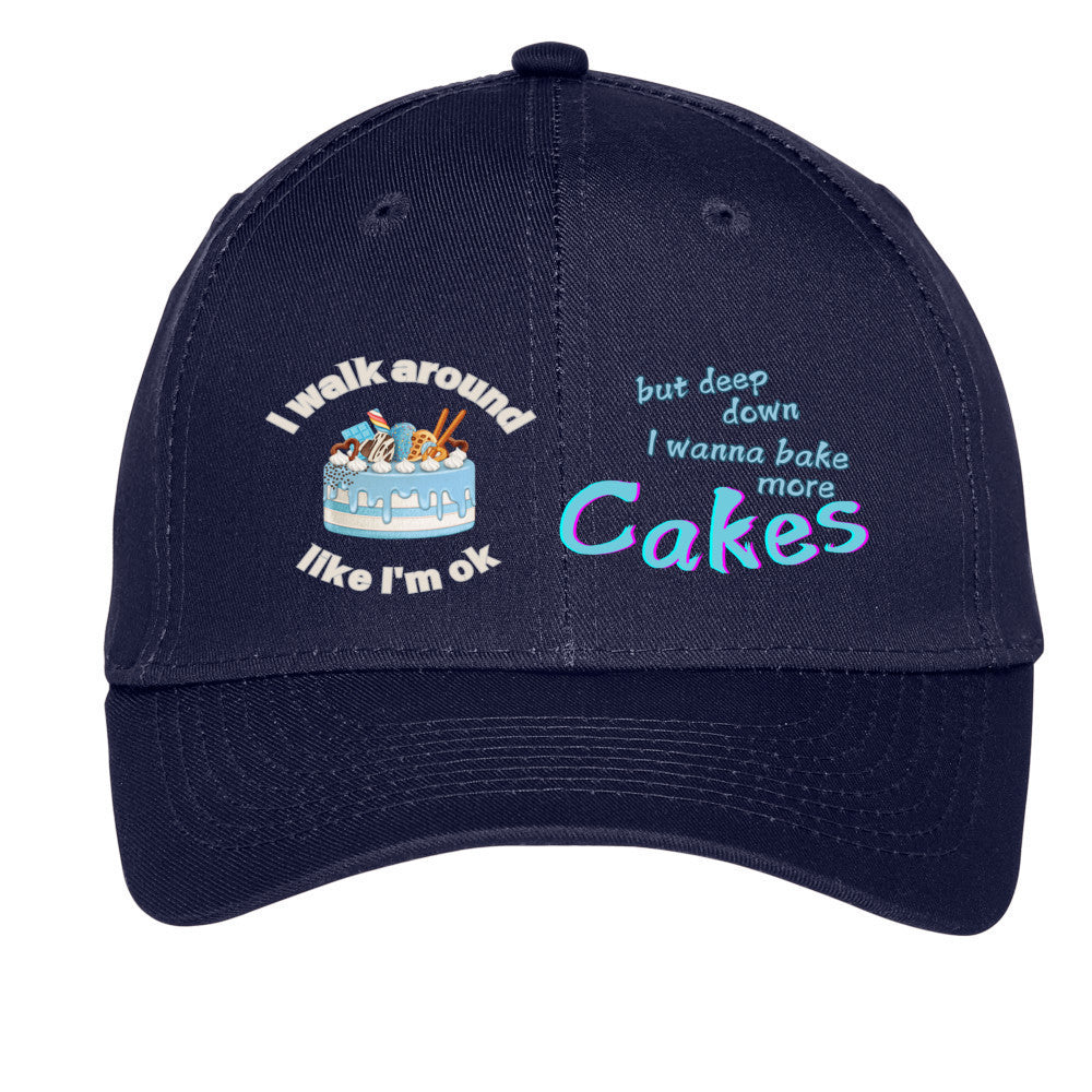 I walk around like I'm ok but deep down I want to bake more cakes hat for baker gift funny hat