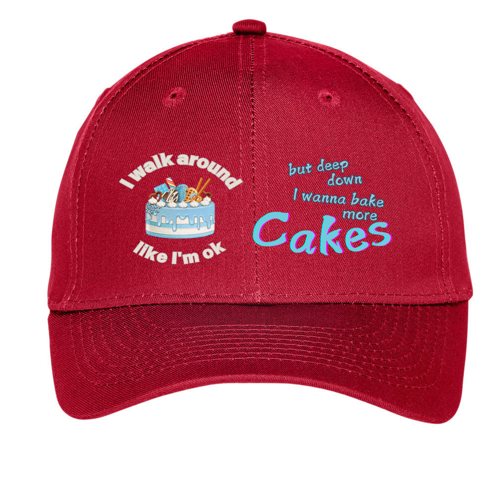 I walk around like I'm ok but deep down I want to bake more cakes hat for baker gift funny hat