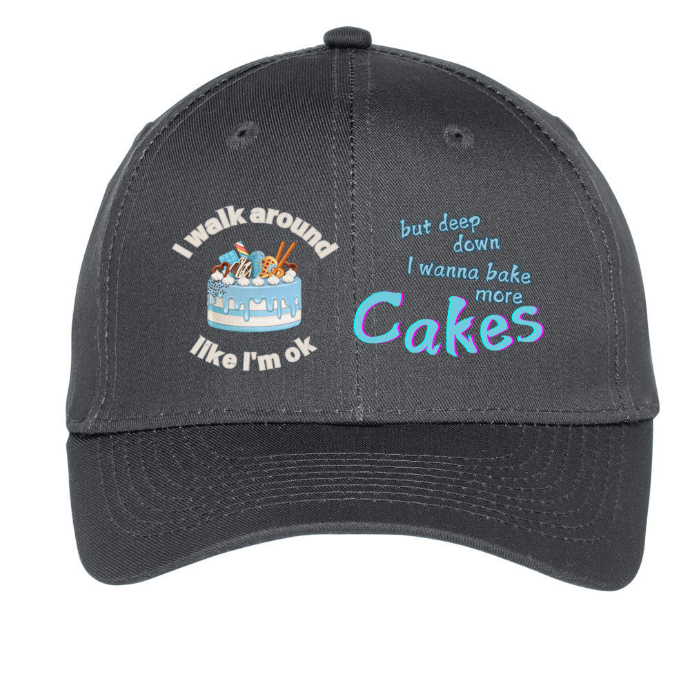 I walk around like I'm ok but deep down I want to bake more cakes hat for baker gift funny hat