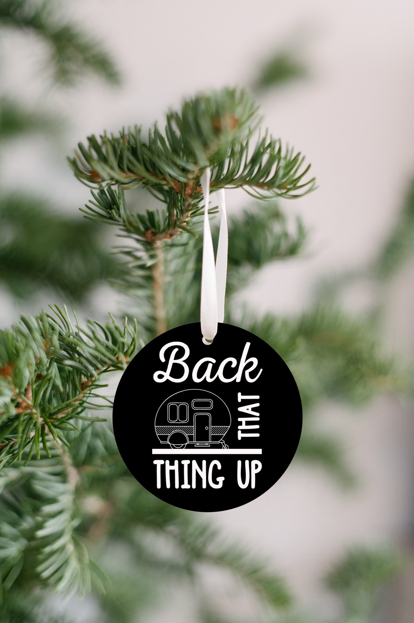 Camp Trailer; Back that thing up - Ornament
