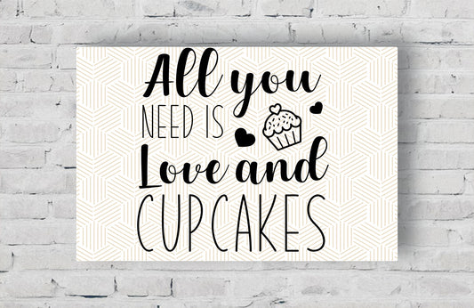 All you need is Love and Cupcakes - Stretched Canvas