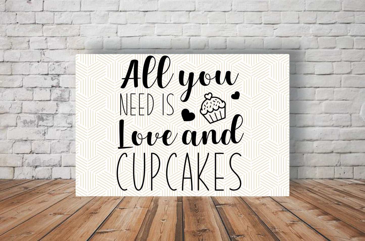 All you need is Love and Cupcakes - Stretched Canvas