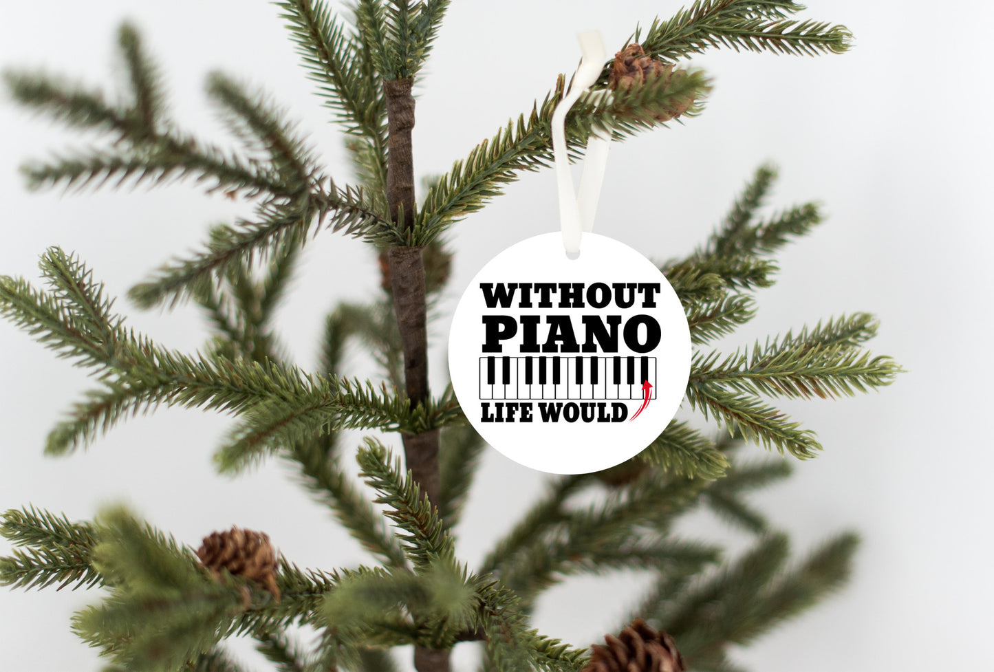 without piano life would be flat - ornament