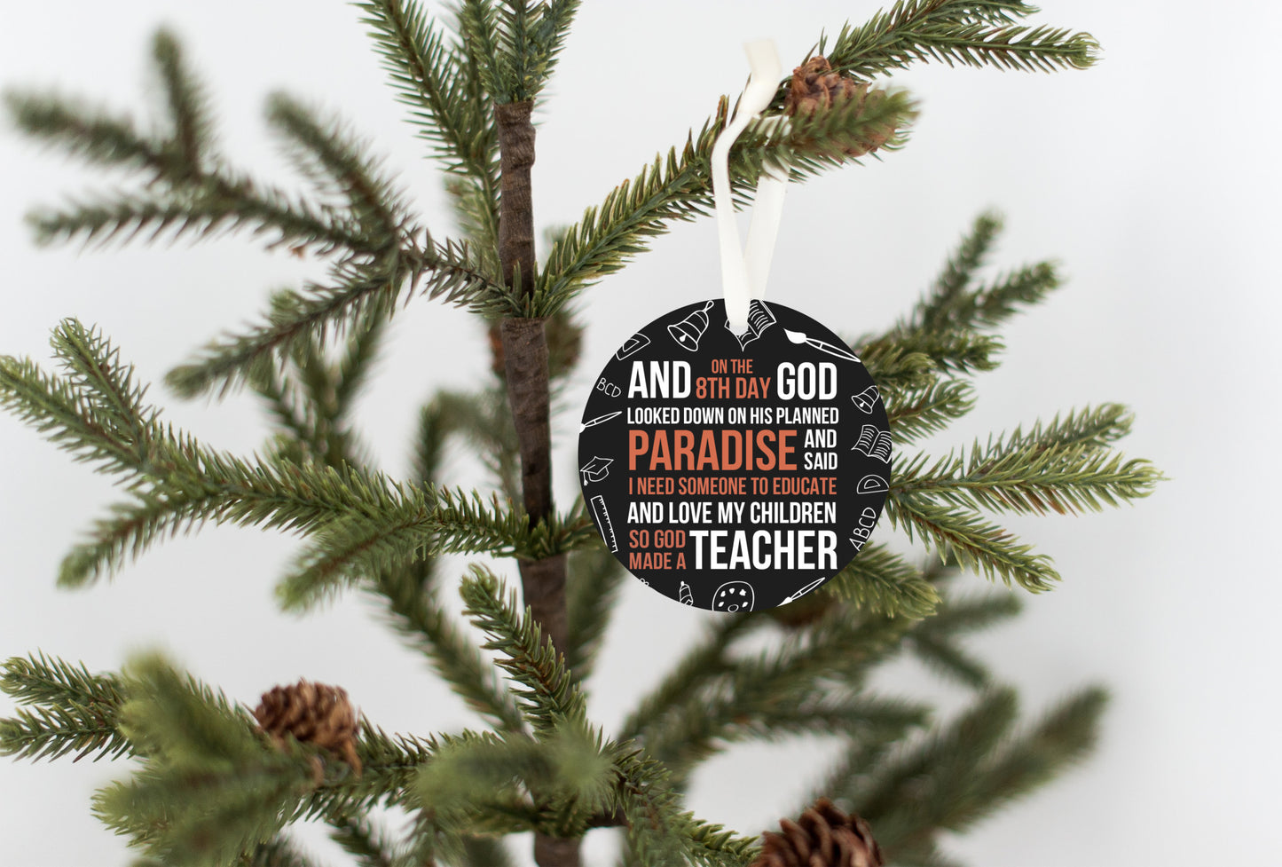 On the 8th day God make a TEACHER - ornament