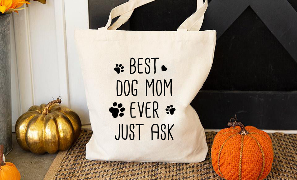 Best Dog Mom Ever, just ask - Tote bag