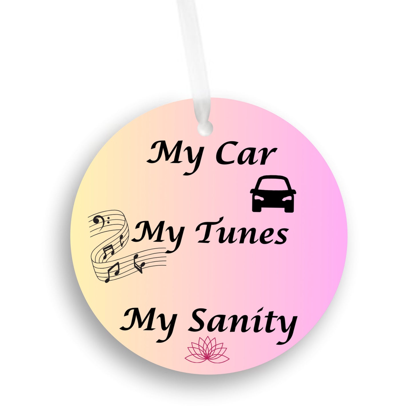 My Car, My Tunes, My Sanity - Car ornament