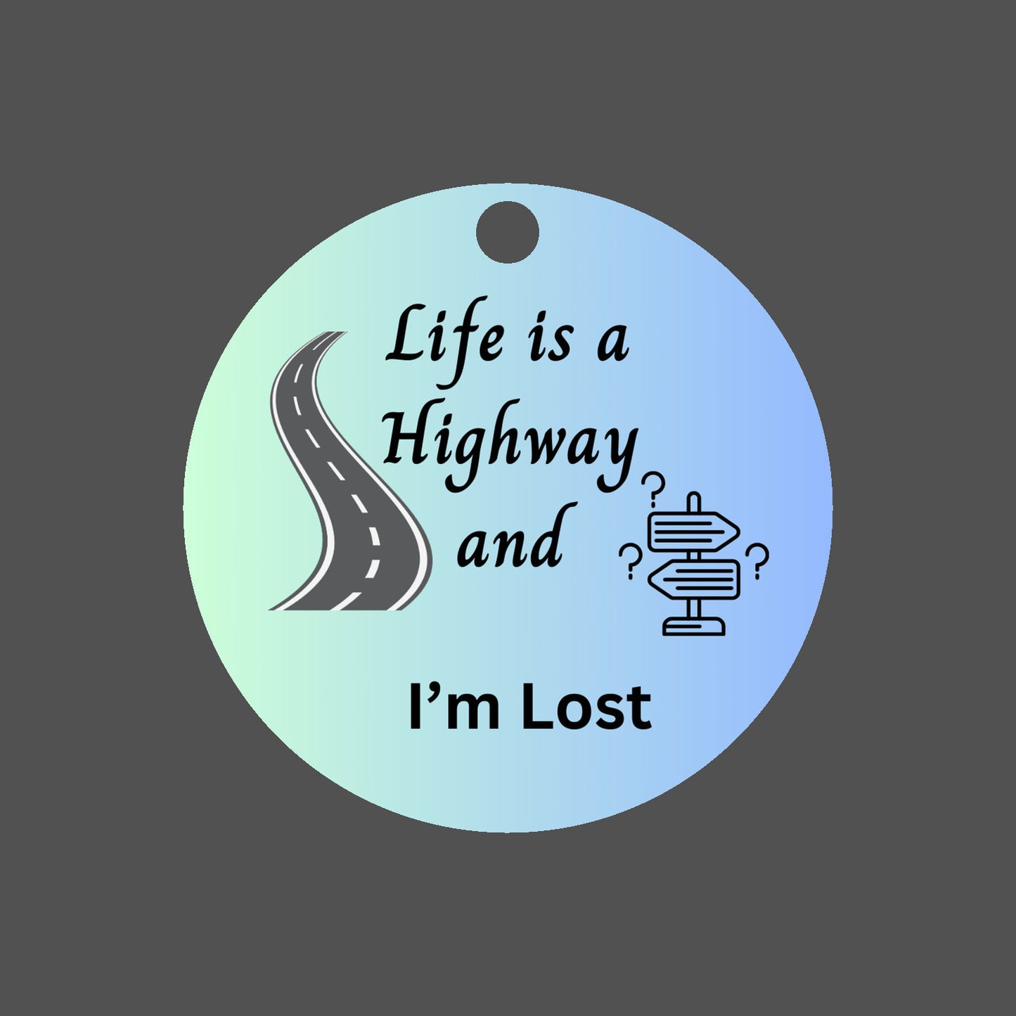 Life is a Highway and I'm Lost - car ornament funny