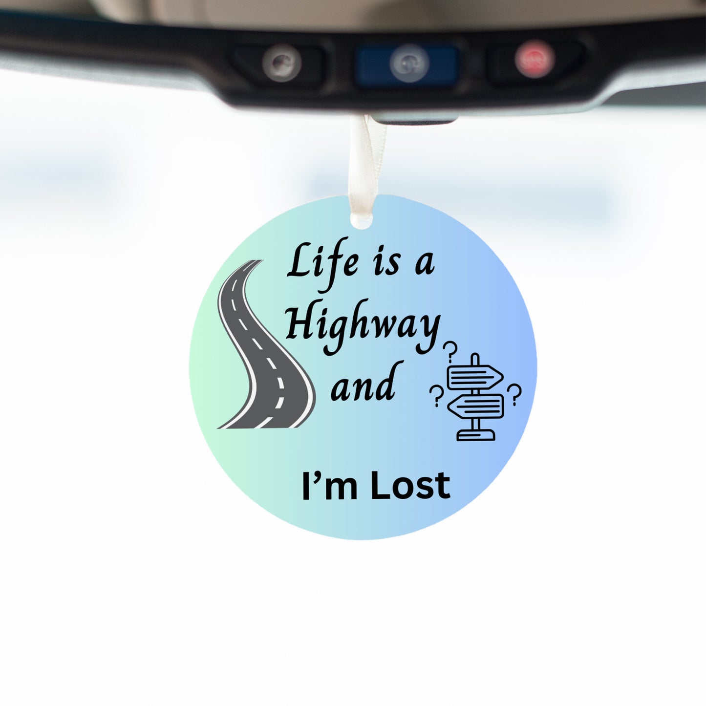 Life is a Highway and I'm Lost - car ornament funny