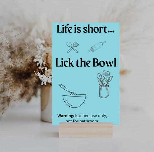 Life is Short, Lick the Bowl - MDF Sign, Funny warning, Kitchen