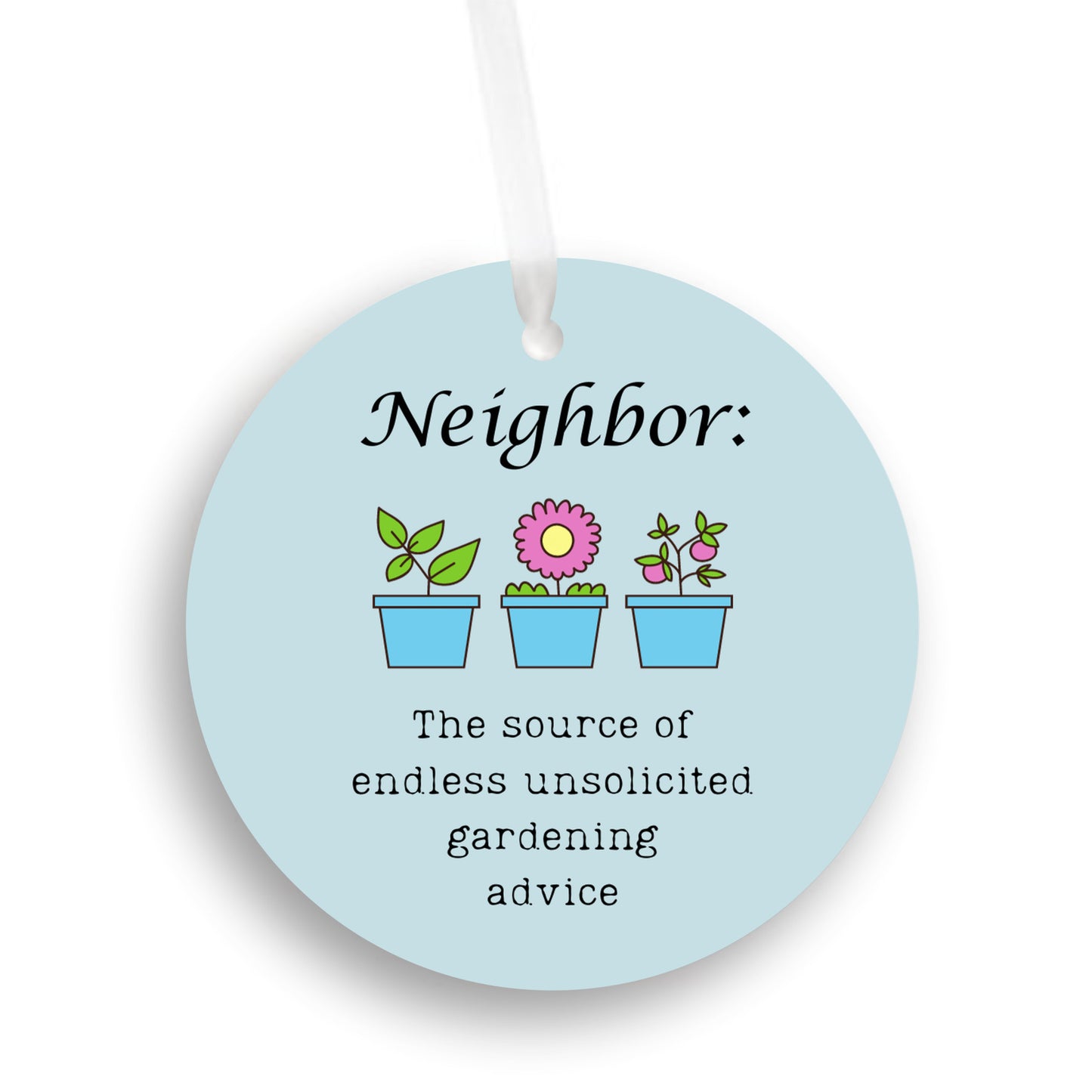 Neighbor: The source of endless unsolicited gardening advice, Christmas Ornament