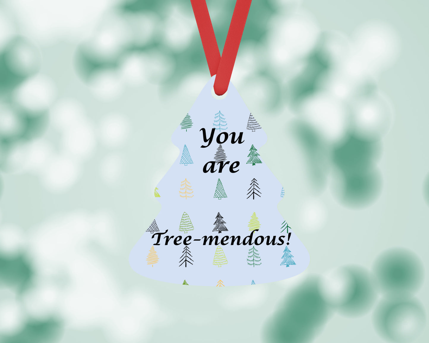 You are treemendous! - Christmas Ornament