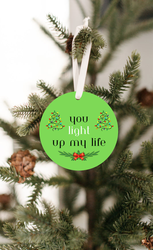 You light up my life - friend Christmas ornament