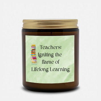Teachers: Igniting the flame of Lifelong Learning - Candle 9 oz Evergreen